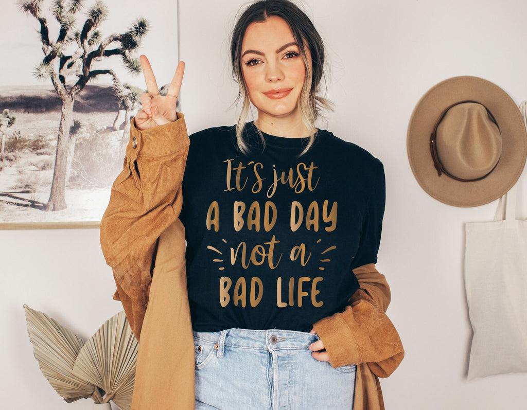 Bad Day T Shirt Women Empowerment Tee Positivity Quote T Shirt Inspirational Saying Tee Mental Health Shirt Gift Positive Vibes