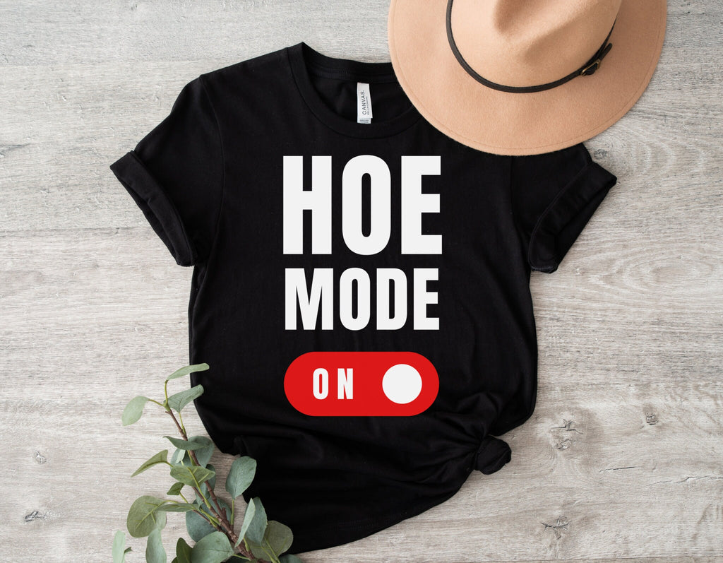 Hoe Mode On Shirt Naughty Shirt Naughty Tee Good Girl Good Girl Sweatshirt Funny Girls Shirt Gift For Girlfriend Adult Humor Gift For Wife