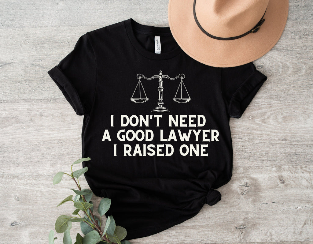 I Raised A Good Lawyer Gift For Lawyer Shirt Law Student Funny Lawyer Gift Law School Born to Argue T Shirt Funny Attorney Gift Lawyer Tee