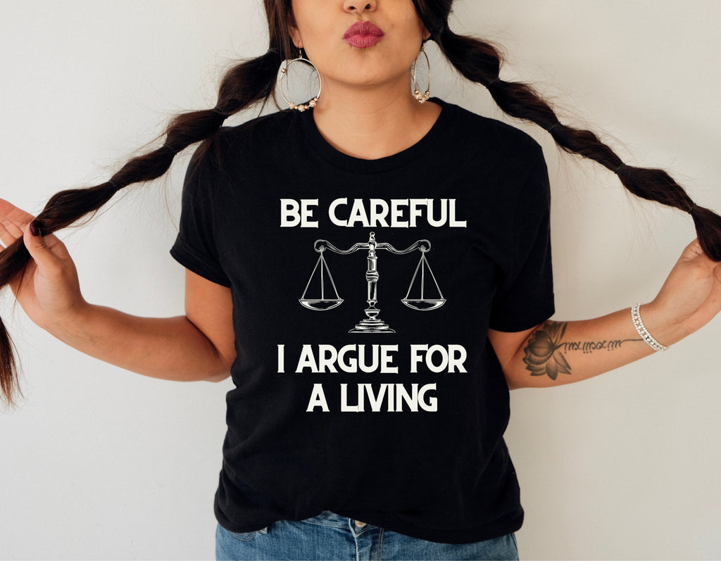 I Argue Good Lawyer Gift For Lawyer Shirt Law Student Funny Lawyer Gift Law School Born to Argue T Shirt Funny Attorney Gift Lawyer Tee