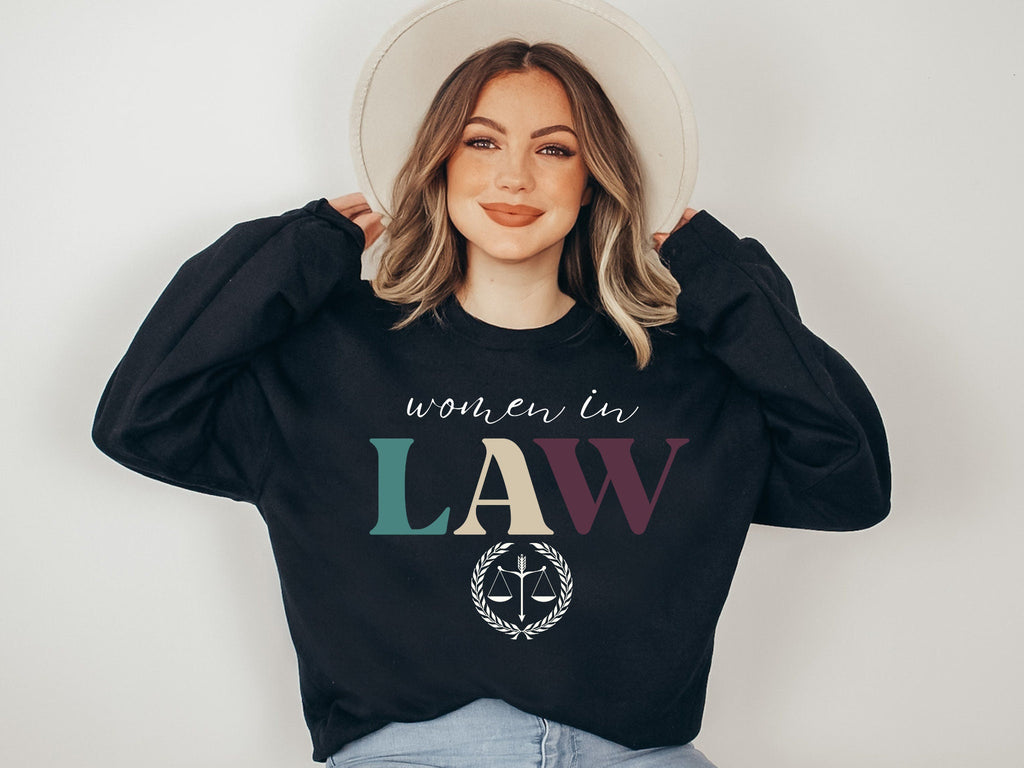 Women in Law Sweatshirt Lawyer Sweatshirt Female Lawyer Sweatshirt Law School Graduate Gift Law Student Shirt Law Student Gift For Lawyer