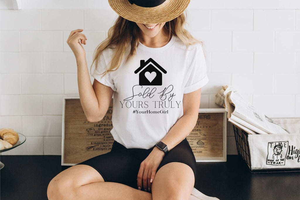 Sold By Yours Truly Shirt Real Estate Shirt Real Estate Tee Boss Babe Shirt Your Home Girl Womens Shirt Tees Wife Mom Real Estate Apparel