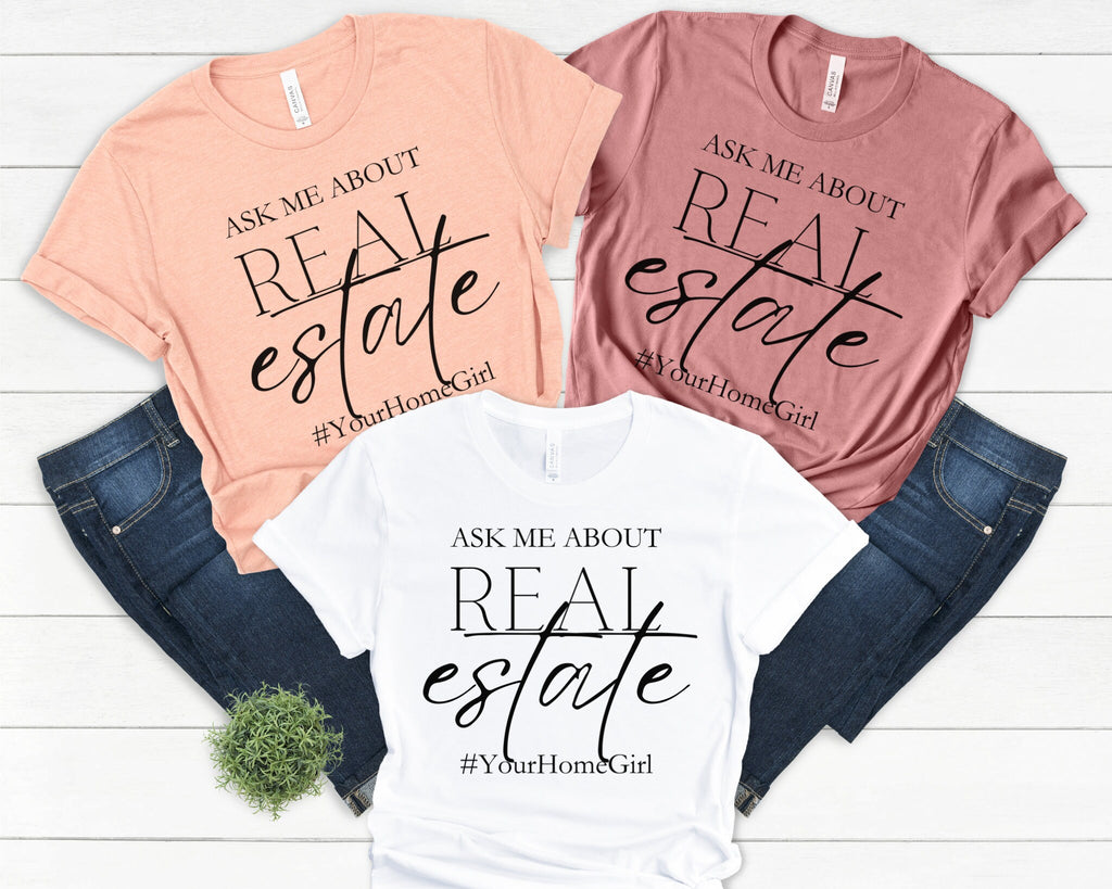 Ask Me Realtor Tshirt Real Estate Shirt Real Estate Tee Boss Babe Shirt Your Home Girl Womens Shirt Tees Wife Mom Real Estate Apparel Tee