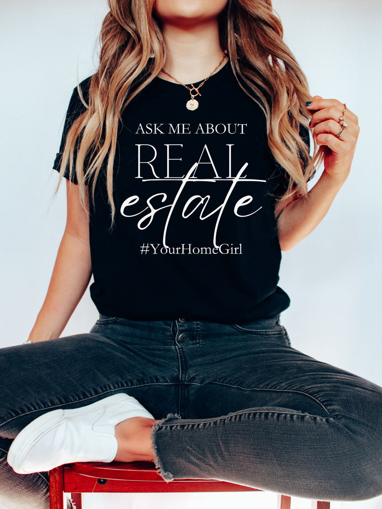 Ask Me Realtor Tshirt Real Estate Shirt Real Estate Tee Boss Babe Shirt Your Home Girl Womens Shirt Tees Wife Mom Real Estate Apparel Tee